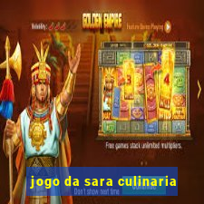 jogo da sara culinaria